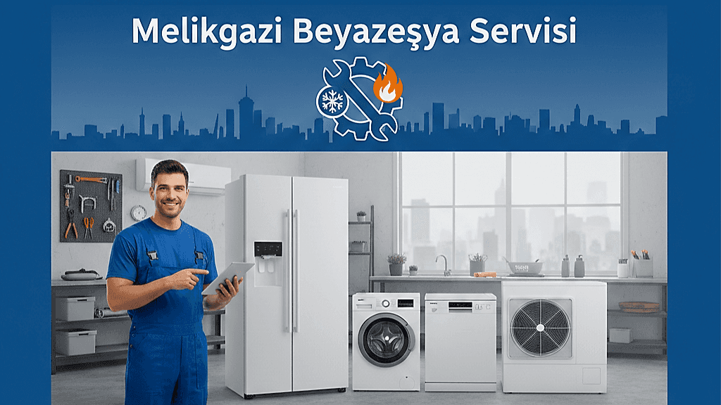 Melikgazi Beyaz Eşya Servisi